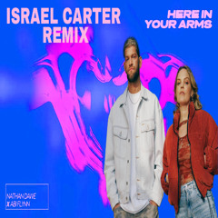 Nathan Dawe X Abi Flynn - Here In Your Arms (Israel Carter Remix)