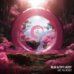 RLSA & Tiff Lacey - Are You Ready