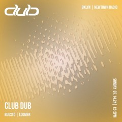Club Dub Radio #17: buusto & Loomer (07.14.24)