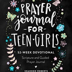 ( zckqI ) Prayer Journal for Teen Girls: 52-Week Scripture, Devotional, & Guided Prayer Journal by