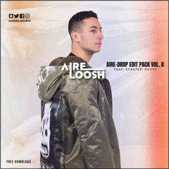 THE AIRE-DROP EDIT/MASHUP PACK VOL. II [Trap, Dubstep, House] | Free Download