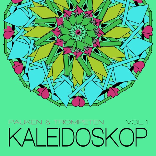 Stream Pauken & Trompeten | Listen to Kaleidoskop Vol. 1 (V.A.) playlist  online for free on SoundCloud