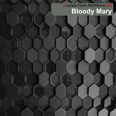 Sounds From NoWhere Podcast #209 - Bloody Mary