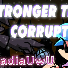 Stronger Than Corruption By NyaadiaUwU