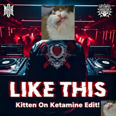 MBK - Like This - Kitten On Ketamine Birthday Edit!