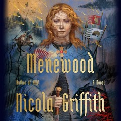 Menewood by Nicola Griffith, audiobook excerpt