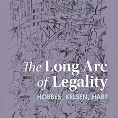 [READ] PDF 📦 The Long Arc of Legality: Hobbes, Kelsen, Hart by  David Dyzenhaus EBOO