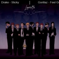 Drake - Sticky | Gorillaz - Feel Good Inc [Legato Mashup]