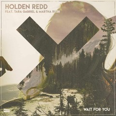 Holden Redd - Wait For You (feat. Tara Gabriel & Martha Rush)(Max CG Remix)