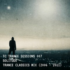 TC Trance Sessions 007 Solitude/Trance Classics Mix (2006-2011)