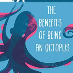 DOWNLOAD PDF 💝 The Benefits of Being an Octopus by  Ann Braden KINDLE PDF EBOOK EPUB
