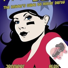 kindle👌 Down and Derby: The Insider's Guide to Roller Derby