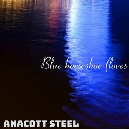 Anacott loves youtube horseshoe blue steel Anaconda Steel's