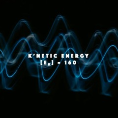 K'NETIC ENERGY 01