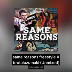 same reasons freestyle X brutaluzumaki (Unmixed)
