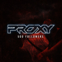 PROXY - 500 FOLLOWERS MIX (FREE DL UNLOCKED 🔓)