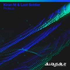 Kiran M & Last Soldier - Proteus