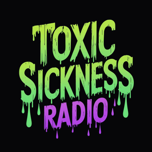 ☣️ TOXIC SICKNESS ☣️ PART II