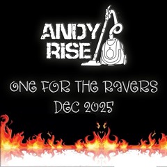 Andy Rise - One For The Ravers Classics Mix - December 2025