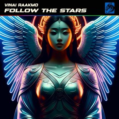VINAI x RAAKMO- Follow The Stars