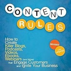 ~Read~[PDF] Content Rules: How to Create Killer Blogs, Podcasts, Videos, Ebooks, Webinars (and