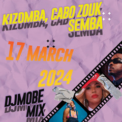 Kizomba , Cabo Zouk e Semba. Mix 17 Março 2024 - DjMobe