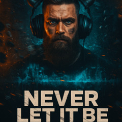 Never Let It Be