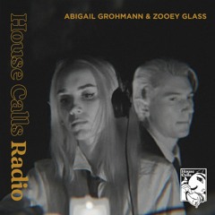 House Calls Radio 003 - Abigail Grohmann & Zooey Glass at The Listening Room 11.4.2022