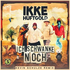 Ikke Hüftgold - Ich Schwanke Noch ( Kevin Schulze Extended Remix )