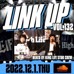 LINK UP VOL.132 MIXED BY KING LIFE STAR CREW