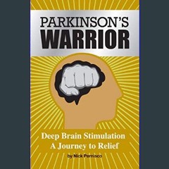 Ebook PDF  🌟 Parkinson's Warrior: Deep Brain Stimulation, A Journey to Relief     Kindle Edition R