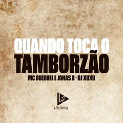 MC GUEGUEL E JONAS B - QUANDO TOCA O TAMBORZÃO - DJ XUXU - 2024