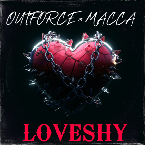 Outforce x Macca - Loveshy