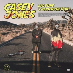 Casey Jones (w. Raiden The Don)