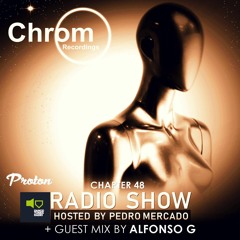 Chrom Radio Show Chapter 48: Alfonso G (December 2020) - Hosted by Pedro Mercado