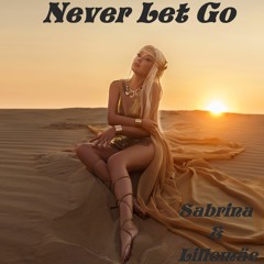 Never Let Go - Sabrina & Lillemäe