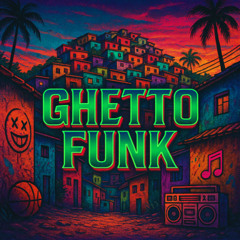 GHETTO FUNK