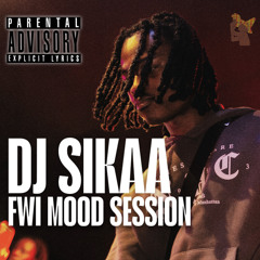 GUEST DJ SIKAA - FWI MOOD SESSION