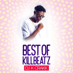 BesT Of KillBeatz By Dj K Crakk(@djkcrakk)