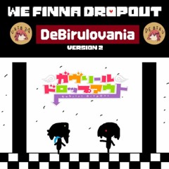 [We Finna DropOut] - Debirulovania v2