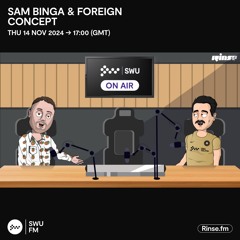 Sam Binga & Foreign Concept - 14 November 2024