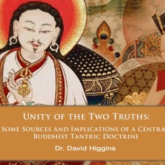 Dr. David Higgins - "Unity of the Two Truths"