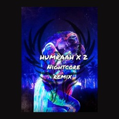 Humraah X 2 Nightcore Remix Song