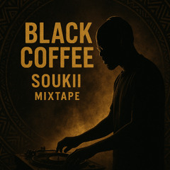 Black Coffee 1 Hour Mixtape By Soukii