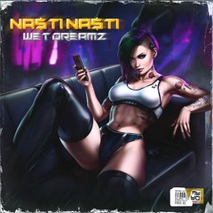 Na$ti Na$ti - Wet Dreamz