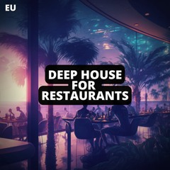 Deep House for Restaurant 2023  🍽️🎶