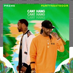 Can't Hang (feat. PARTYNEXTDOOR)