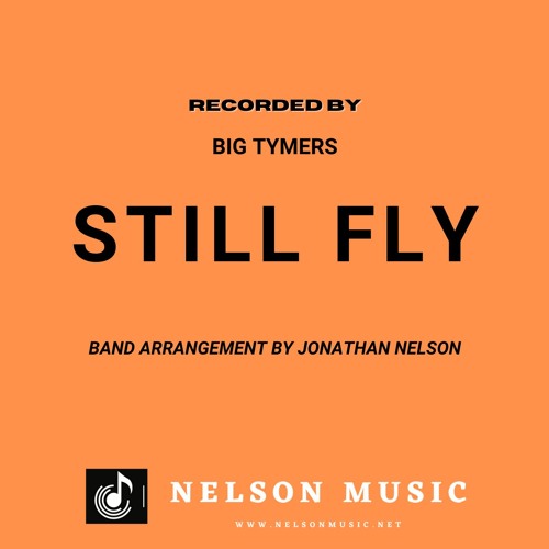 STILL FLY - Band Arrangement by Jonathan Nelson