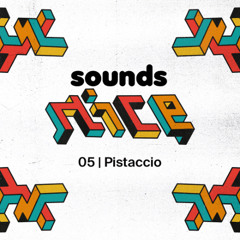 Sounds Nice 05 | Pistaccio