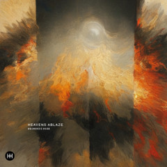 Heavens Ablaze, pt 5